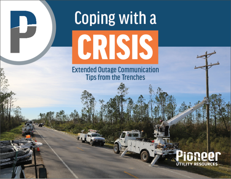 Coping with a Crisis, Extended Outages Communication Tips from the Trenches. Pioneer Utility Resources.